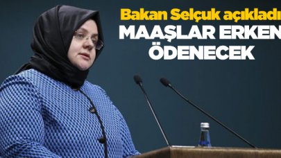 Bakan Selçuk: Aylıklar erken yatırılacak