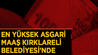 İl bazında en yüksek asgari ücret Kırklareli Belediyesi'nde