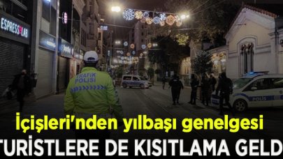 İçişleri'nden yılbaşı genelgesi: Turistlere de kısıtlama geldi