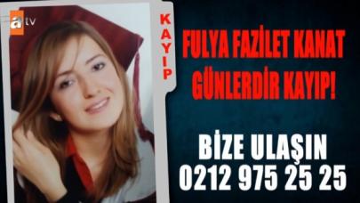 Fulya Fazilet Kanat nerede? Esra Erol onu arıyor