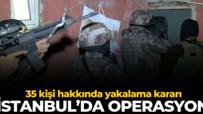 İstanbul'da DEAŞ operasyonu: 35 kişi hakkında yakalama kararı