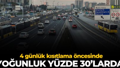 İstanbul'da kısıtlama öncesi trafik yoğunluğu yüzde 30 azaldı