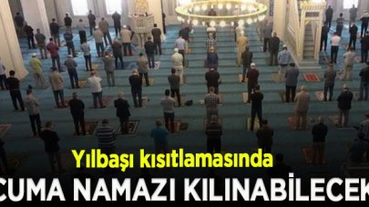 Kısıtlamada Cuma namazı kılmak isteyen en yakın camiye gidecek