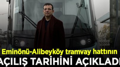 İmamoğlu, Eminönü-Alibeyköy tramvay hattının açılış tarihini duyurdu