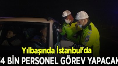 Yılbaşında İstanbul'da 34 bin personel görev yapacak