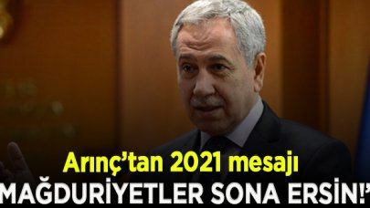 Bülent Arınç: Mağduriyetlerin sona ereceği bir yıl olsun!