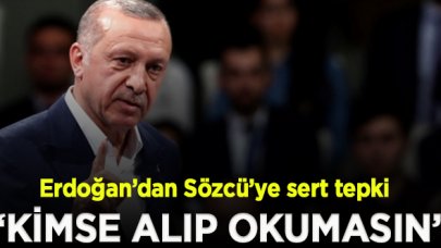 Erdoğan'dan Sözcü gazetesinin manşetine sert sözler: Ben okumuyorum, kimse de para verip okumasın