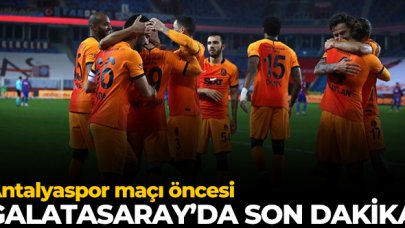 Galatasaray'da Antalyaspor maçı öncesi son durum