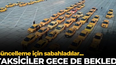 Taksiciler güncelleme için sabahladı