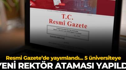 5 üniversiteye rektör ataması