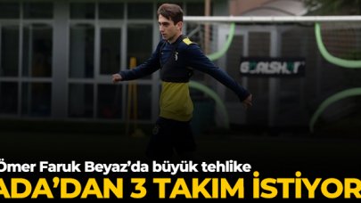 Ömer Faruk Beyaz için büyük tehlike! İngiltere'den 3 takım devrede