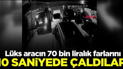 10 saniyede 70 bin liralık farları çaldılar!