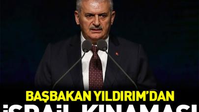 Başbakan Yıldırım'dan İsrail'e kınama