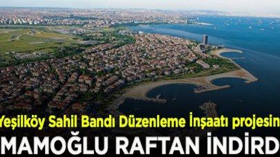 Yeşilköy Sahil Bandı Düzenleme İnşaatı projesi, 2022 yılında bitirilecek