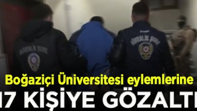 Boğaziçi Üniversitesi eylemlerinde 17 gözaltı