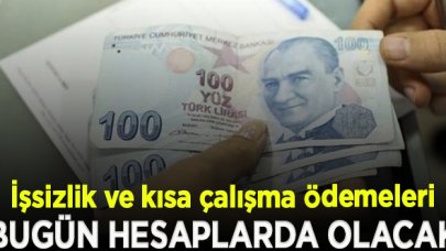 İşsizlik ve kısa çalışma ödemeleri bugün hesaplarda olacak