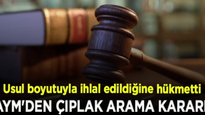 AYM'den çıplak arama kararı