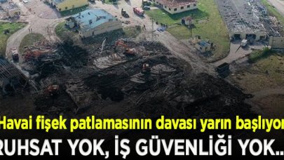 Sakarya'da meydana gelen havai fişek patlamasının davası yarın başlıyor