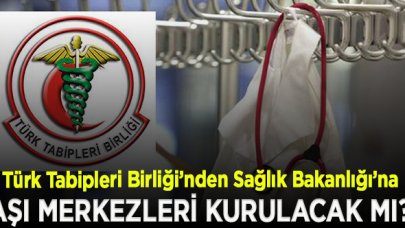 Türk Tabipleri Birliği’nden Sağlık Bakanlığı’na: Aşılar ne zaman yapılmaya başlanacak?