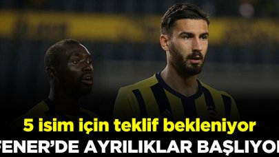 Fenerbahçe'de 5 futbolcu için teklif bekleniyor