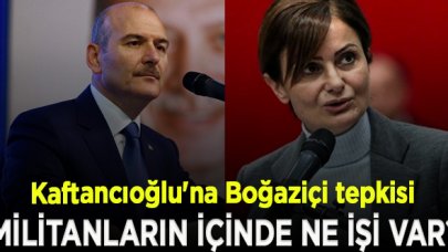 Soylu'dan Kaftancıoğlu'na sert sözler: Militanların içinde ne işi var?