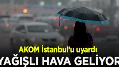 AKOM'dan uyarı: İstanbul bu akşam yağışlı havanın etkisine giriyor