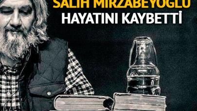 Salih Mirzabeyoğlu vefat etti! Kimdir, kaç yaşında ve nereli