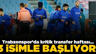 Trabzonspor'da kritik transfer haftası! 3 isimle başlıyor...