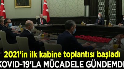 2021’in ilk kabine toplantısı başladı