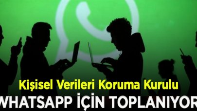 Kişisel Verileri Koruma Kurulu bugün WhatsApp için toplanıyor