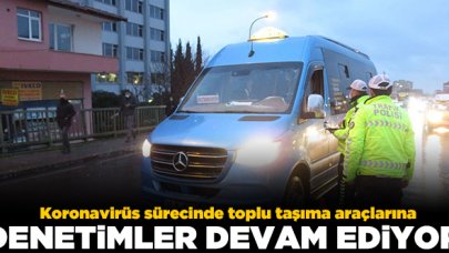 Toplu taşıma araçlarına denetimler devam ediyor