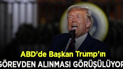 ABD'de Başkan Trump'ın görevden alınması görüşülüyor