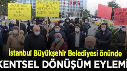 İBB önünde kentsel dönüşüm eylemi