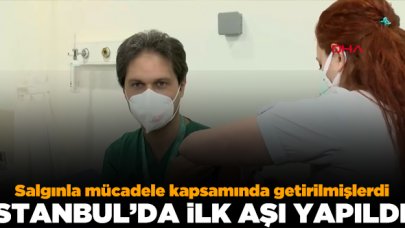 İstanbul'da aşılar vurulmaya başlandı