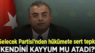 Gelecek Partisi'nden hükümete sert sözler;" Bahçeli kendini kayyum mu atadı?"