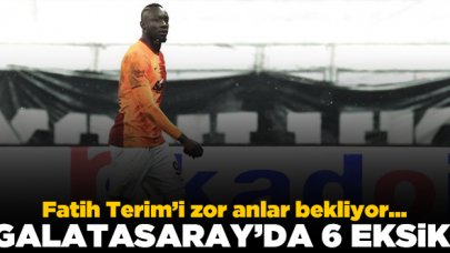 Galatasaray'da Denizlispor maçında 6 eksik