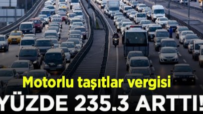 Motorlu taşıtlar vergisi yüzde 253.3 arttı