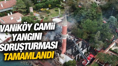 Vaniköy Camii ile ilgili soruşturma tamamlandı!