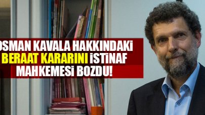 Osman Kavala'ya beraat kararı istinaftan döndü!