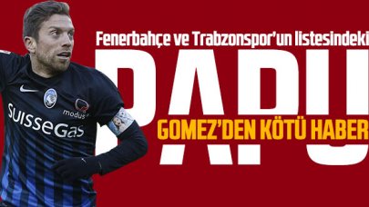 Papu Gomez'den Fenerbahçe ve Trabzonspor'a kötü haber