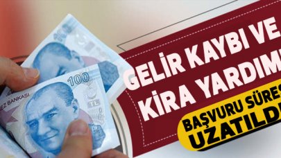 Gelir kaybı ve kira yardımı başvuru süresi uzatıldı