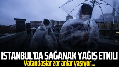 İstanbul'da sağanak yağış etkisini gösteriyor