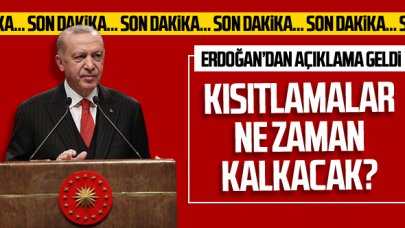 Cumhurbaşkanı Erdoğan'dan "Kısıtlamalar ne zaman kalkar?" sorusuna yanıt geldi