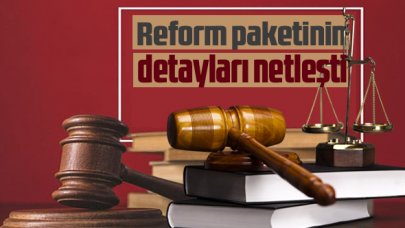 Merakla beklenen yargı reformunun detayları belli oldu!