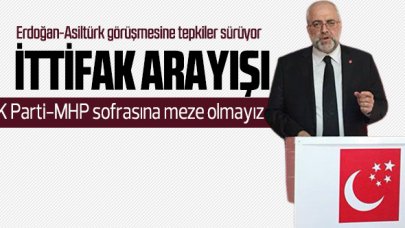 Erdoğan-Asiltürk görüşmesine tepki sürüyor: Meze olamayız!