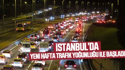 İstanbul'da yeni hafta trafik yoğunluğu ile başladı