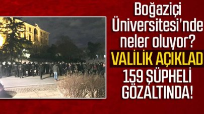 Boğaziçi Üniversitesi’nde neler oluyor? 159 şüpheli gözaltında!