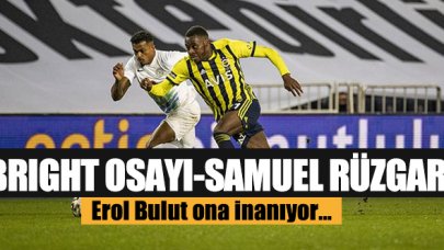 Fenerbahçe'de Bright Samuel-Osayi rüzgarı