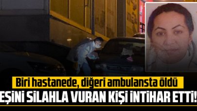 Eşini vuran kişi intihar etti: 2 ölü