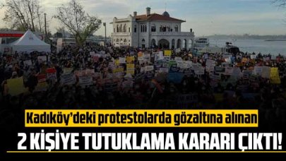 Kadıköy'deki olaylarda gözaltına alınan 2 kişi tutuklandı